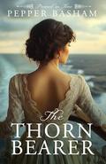 The Thorn Bearer (Penned in Time #1) by Pepper D. Basham