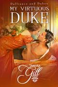 My Virtuous Duke by Tamara Gill