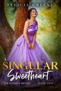 A Singular Sweetheart (The Fenwick Sisters #2) by Felicia Greene