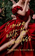 Coming with the Countess (The Nobility Service #3) by Rose Wetter