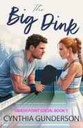 The Big Dink (Smash Point Social Club #1) by Cynthia Gunderson