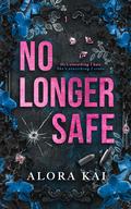 No Longer Safe (Rags & Riches #1) by Alora Kai