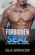 Forbidden Seal: A Tidehaven SEAL Romance by Isla Spencer