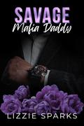 Savage Mafia Daddy (Mafia Royals #1) by Lizzie Sparks