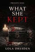 What She Kept: A Private Sins Prequel by Lola Dresden