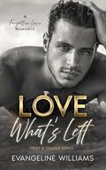 Love What's Left (Trust & Tequila #4) by Evangeline Williams