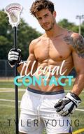 Illegal Contact: An MM lacrosse romance (Men of the Match #9) by Tyler Young