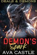 The Demon's Spark: A Demons Monster Romance (Deals and Demons #1) by Ava Castle