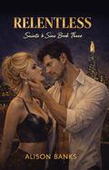 RELENTLESS: A Dark Second Chance Romance by Alison Banks