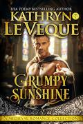 Grumpy Sunshine: A Medieval Romance Collection by Kathryn Le Veque