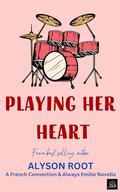 Playing Her Heart by Alyson Root