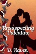 Unsuspecting Valentine by D. Raven