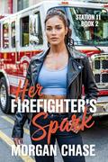 Her Firefighter's Spark (Station 11 #2) by Morgan Chase