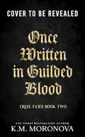 Once Written in Gilded Blood (Cruel Fates #2) by K.M. Moronova