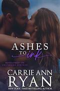 Ashes to Ink: A Montgomery Ink: Colorado Springs Romance by Carrie Ann Ryan
