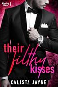 Their Filthy Kisses (Kissing Them #1) by Calista Jayne
