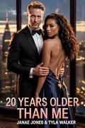 20 Years Older Than Me by Janae Jones