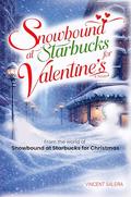 Snowbound At Starbucks For Valentine's: A Cozy Valentine’s Day Romance About Being Snowed In, Unexpected Connection, and Finding Love When the World Slows Down by BLOCKBUSTER STORY