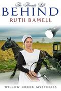 The Threads Left Behind: Amish Mystery by Ruth Bawell