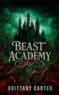 Beast Academy by Brittany Carter