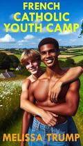 French Catholic Youth Camp: Gay Bisex Summer Camp Romance by Melissa Trump