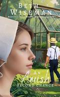 An Amish Second Chance (A Romance): Includes Amish Recipes & Reading Group Guide by Beth Wiseman
