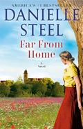 Far From Home: A Novel by Danielle Steel