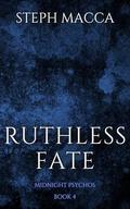Ruthless Fate (Midnight Psychos #4) by Steph Macca