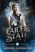 Failed State: A Steamy Dystopian Shifter Magical Academy Romance by Cassandra Featherstone