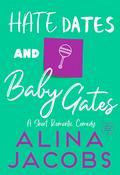 Hate Dates and Baby Gates (The Manhattan Svenssons #6.5) by Alina Jacobs