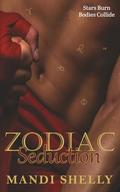 Zodiac Seduction: An Astrology-Guided Journey of Desire, Healing, and Self-Awakening by Mandi Shelly