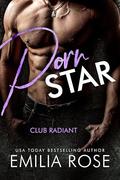Pornstar (Club Radiant #3) by Emilia Rose