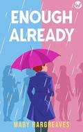 Enough Already by Mary Hargreaves