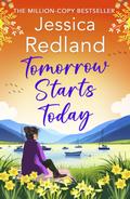 Tomorrow Starts Today: A BRAND NEW heartwarming story of second chances by the million copy bestseller Jessica Redland (Escape to the Lakes #5) by Jessica Redland