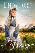 From this Day: A Historical Christian Stagecoach Romance of Secrets and Redemption by Linda Ford