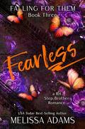 Fearless (Falling For Them #3) by Melissa Adams