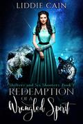 Redemption of a Wrangled Spirit by Liddie Cain