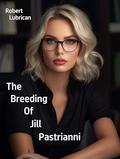 The Breeding of Jill Pastrianni by Robert Lubrican