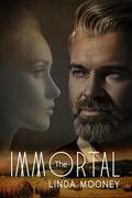 The Immortal by Linda Mooney