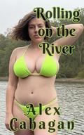Rolling on the River (Outdoor Fun #210) by Alex Cahagan