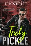 Tricky Pickle: A Biker Rom Com (Wicked Pickles #2) by J.J. Knight