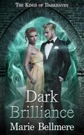 Dark Brilliance (Kings of Darkhaven #2) by Marie Bellmere