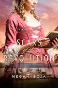 Scars of the Revolution (Harbor of Spies #3) by Megan Soja