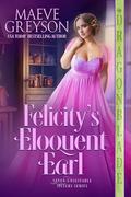 Felicity's Eloquent Earl by Maeve Greyson