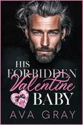 His Forbidden Valentine Baby by Ava Gray