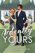 Ardently Yours by Evangeline Williams