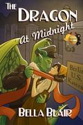 The Dragon at Midnight by Bella Blair