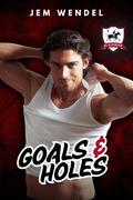 Goals & Holes (Blackwood Knights #1) by Jem Wendel