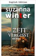 Time Never Forgets: Romantic Thriller by Suzanna Winter