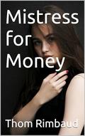 Mistress for Money by Thom Rimbaud